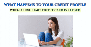 What Happens to Your Credit Profile When a High-Limit Credit Card Is Closed