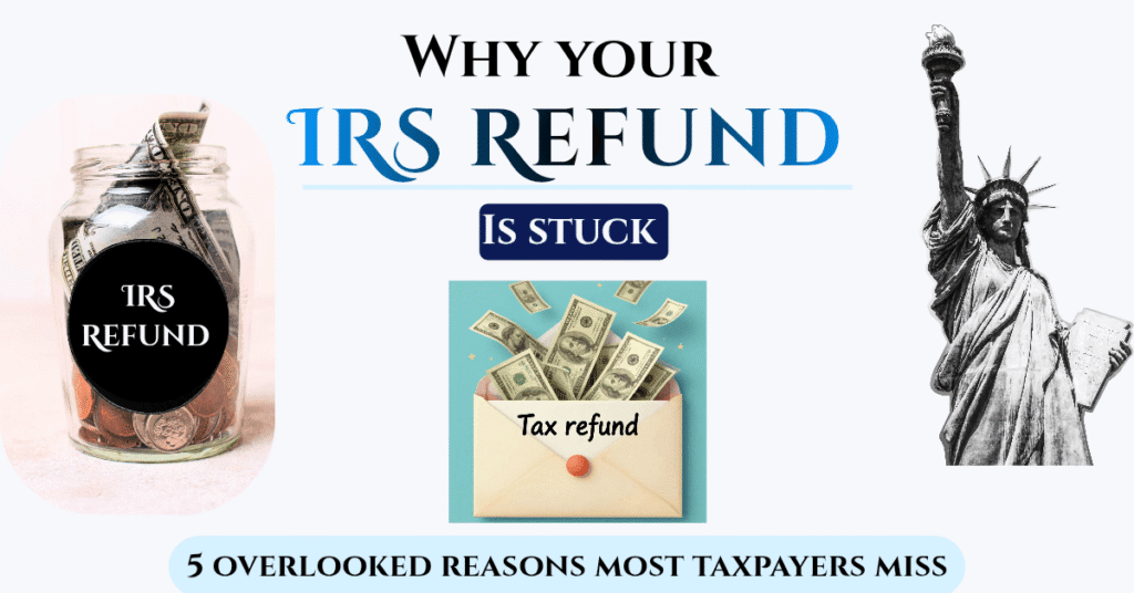 IRS refund delay reasons